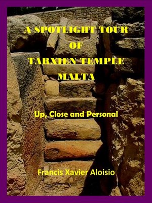 cover image of A Spotlight Tour of Tarxien (Malta)--Up, Close and Personal